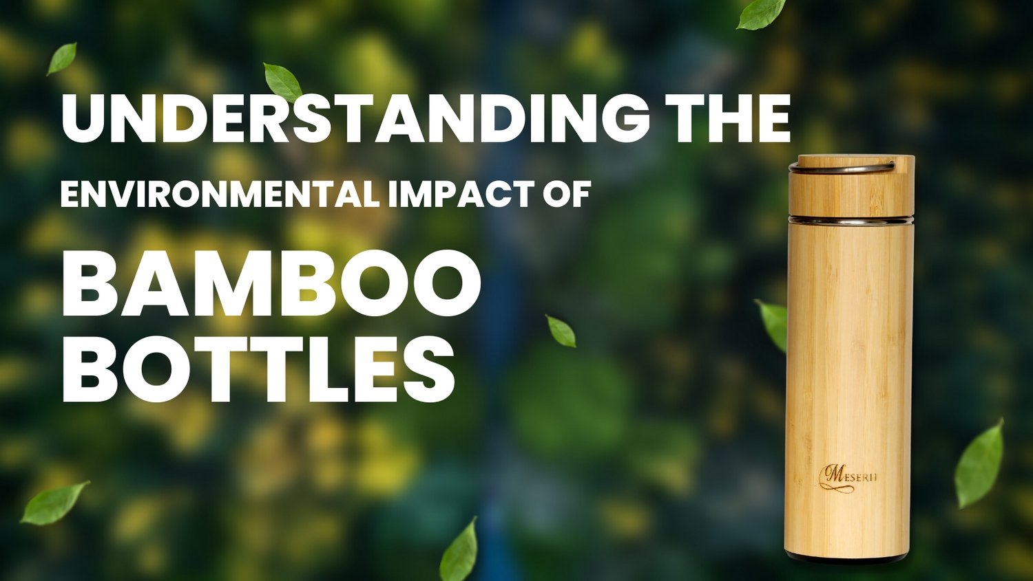 Understanding the Environmental Impact of Bamboo Bottles Meserii